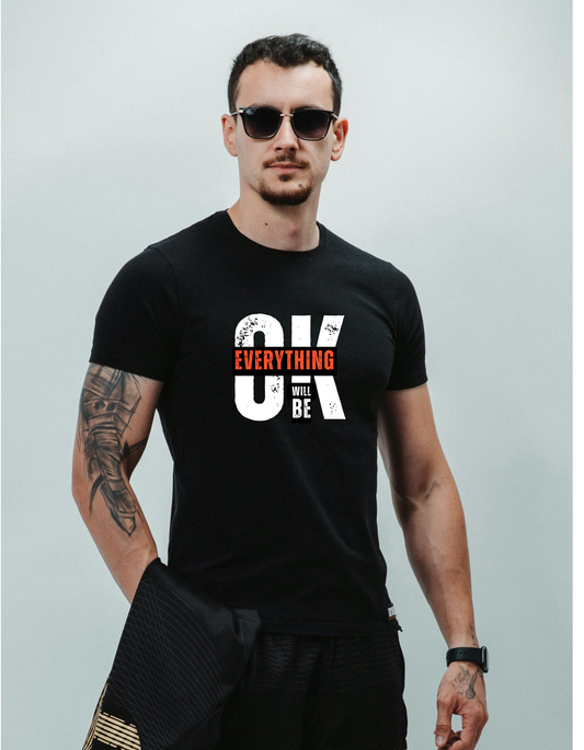 Everything’s Gonna Be OK – Black Motivational Tee